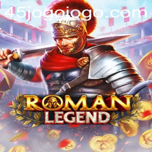 RomanLegend: Unveiling the Mystical World of 45jogo